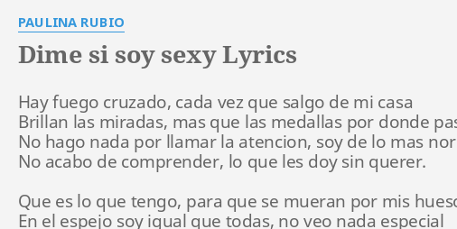 "DIME SI SOY S**Y" LYRICS By PAULINA RUBIO: Hay Fuego Cruzado, Cada...