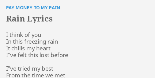 Rain Lyrics By Pay Money To My Pain I Think Of You