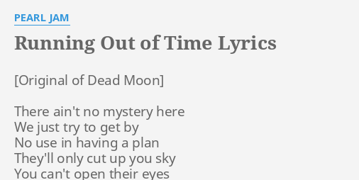 my time has run out of time lyrics