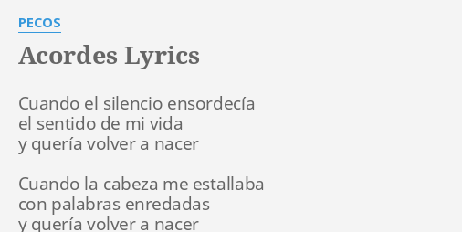 Acordes Lyrics By Pecos Cuando El Silencio Ensordecia