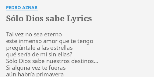 s-lo-dios-sabe-lyrics-by-pedro-aznar-tal-vez-no-sea