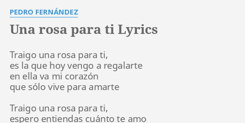 Una Rosa Para Ti Lyrics By Pedro Fernandez Traigo Una Rosa Para