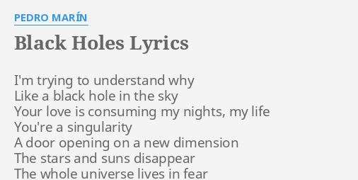 Black Holes Lyrics By Pedro Marin I M Trying To Understand