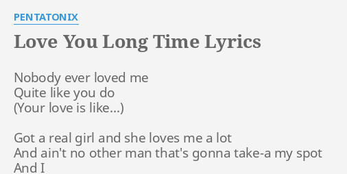 Love You Long Time Lyrics By Pentatonix Nobody Ever Loved Me