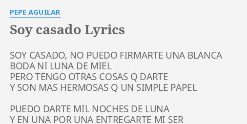 soy-casado-lyrics-by-pepe-aguilar-soy-casado-no-puedo