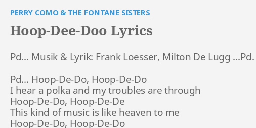 Hoop Dee Doo Lyrics By Perry Como The Fontane Sisters Pd Musik Lyrik