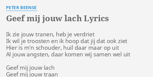 Geef Mij Jouw Lach Lyrics By Peter Beense Ik Zie Jouw Tranen