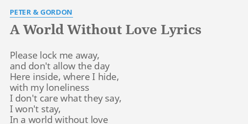 Peter & Gordon – A World Without Love Lyrics