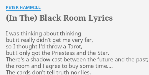 In The Black Room Lyrics By Peter Hammill I Was Thinking