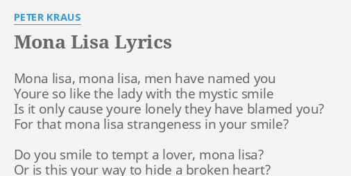 "MONA LISA" LYRICS by PETER KRAUS: Mona lisa, mona lisa,...