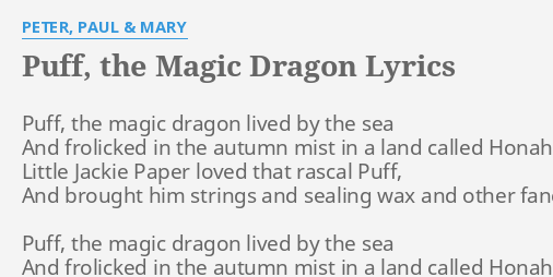 quot PUFF THE MAGIC DRAGON quot LYRICS by PETER PAUL MARY: Puff the magic