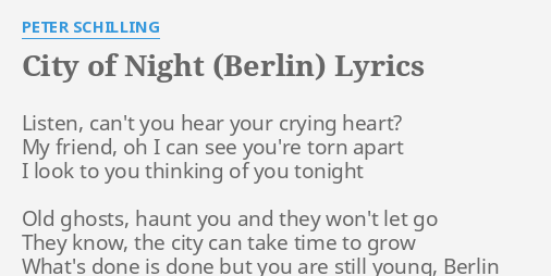 City Of Night Berlin Lyrics By Peter Schilling Listen Can T You Hear