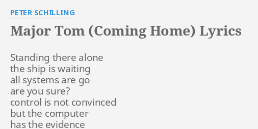 Major Tom Coming Home Lyrics By Peter Schilling Standing There Alone The