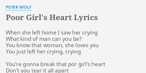 Poor Girl S Heart Lyrics By Peter Wolf When She Left Home