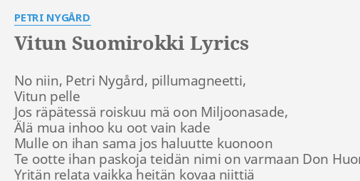 "VITUN SUOMIROKKI" LYRICS By PETRI NYGÅRD: No Niin, Petri Nygård,...