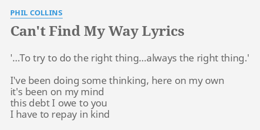 Can T Find My Way Lyrics By Phil Collins To Try To Do