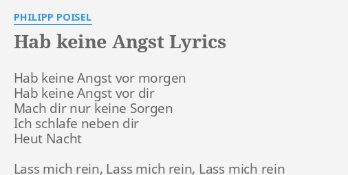 "HAB KEINE ANGST" LYRICS By PHILIPP POISEL: Hab Keine Angst Vor...