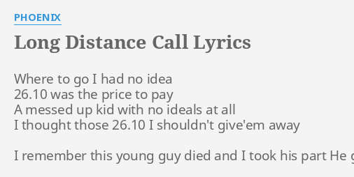 Long Distance Call Lyrics By Phoenix Where To Go I