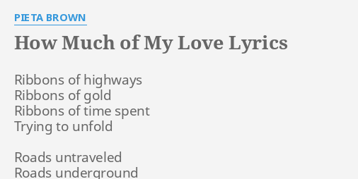 How Much Of My Love Lyrics By Pieta Brown Ribbons Of Highways Ribbons