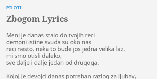 "ZBOGOM" LYRICS By PILOTI: Meni Je Danas Stalo...