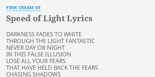 Speed Of Light Lyrics By Pink Cream 69 Darkness Fades To White