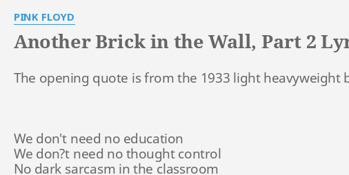 ANOTHER BRICK IN THE WALL PART 2 LYRICS By PINK FLOYD The Opening   Another Brick In The Wall Part 2 11