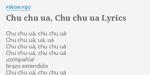 Chu Chu Ua Chu Chu Ua Lyrics By Pinon Fijo Chu Chu Ua Chu