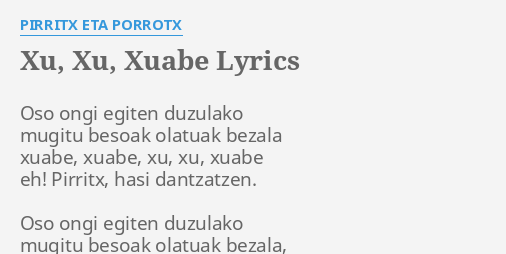 Xu Xu Xuabe Lyrics By Pirritx Eta Porrotx Oso Ongi Egiten Duzulako