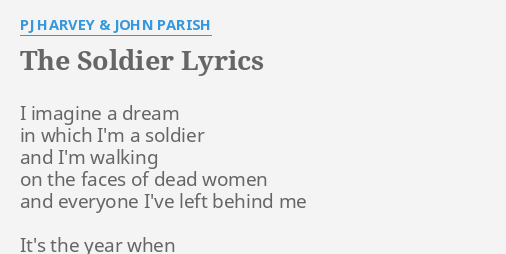 The Soldier Lyrics By Pj Harvey John Parish I Imagine A Dream