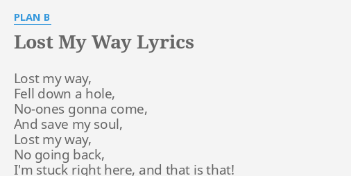 Lost My Way Lyrics By Plan B Lost My Way Fell