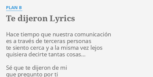 "TE DIJERON" LYRICS By PLAN B: Hace Tiempo Que Nuestra...