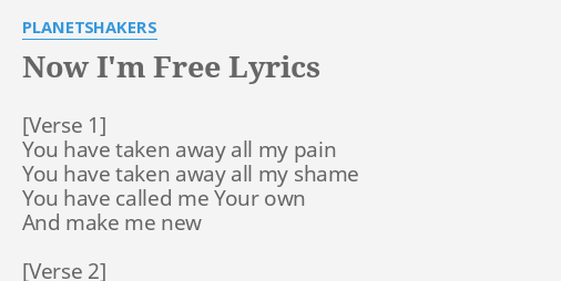 now i m free planetshakers lyrics