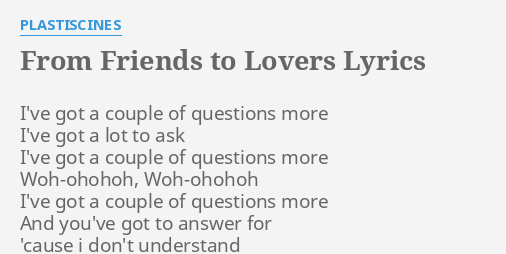 From Friends To Lovers Lyrics By Plastiscines I Ve Got A Couple