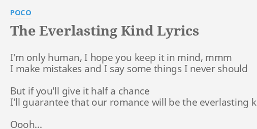 The Everlasting Kind Lyrics By Poco I M Only Human I