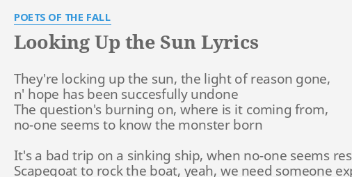 Looking Up The Sun Lyrics By Poets Of The Fall They Re