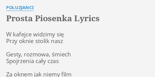 Prosta Piosenka Lyrics By Poluzjanci W Kafejce Widzimy Się 7132