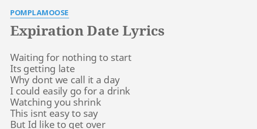 expiration-date-lyrics-by-pomplamoose-waiting-for-nothing-to