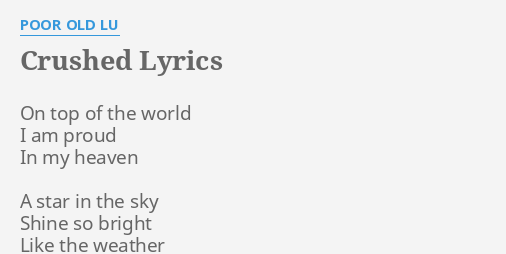 crushed-lyrics-by-poor-old-lu-on-top-of-the