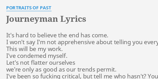 journeyman-lyrics-by-portraits-of-past-it-s-hard-to-believe