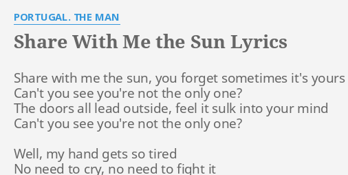 Share With Me The Sun Lyrics By Portugal The Man Share With Me The