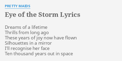 Eye Of The Storm Lyrics By Pretty Maids Dreams Of A - 