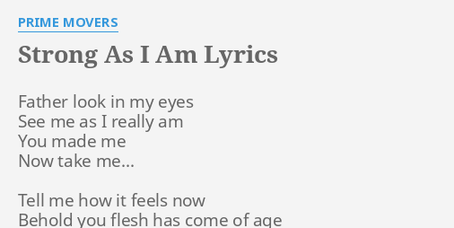 Strong As I Am Lyrics By Prime Movers Father Look In My