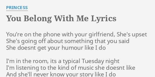 You Belong With Me Lyrics By Princess You Re On The Phone