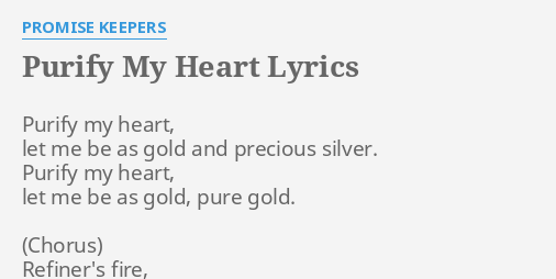 "PURIFY MY HEART" LYRICS by PROMISE KEEPERS: Purify my heart, let...