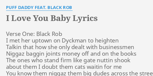 I Love You Baby Lyrics By Puff Daddy Feat Black Rob Verse One Black Rob