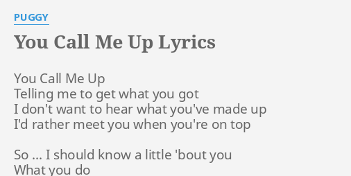 You Call Me Up Lyrics By Puggy You Call Me Up