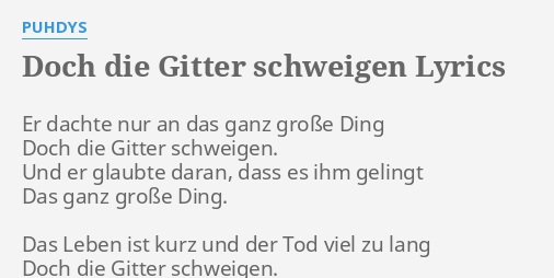 Doch Die Gitter Schweigen Lyrics By Puhdys Er Dachte Nur An