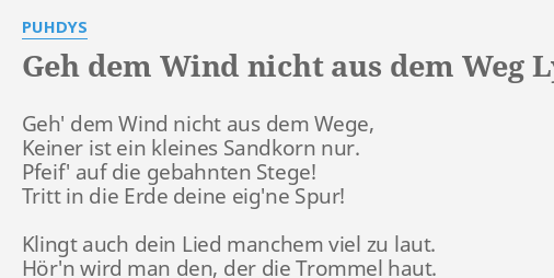 "GEH DEM WIND NICHT AUS DEM WEG" LYRICS By PUHDYS: Geh' Dem Wind Nicht...