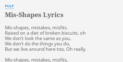 Pulp – Mis-Shapes Lyrics