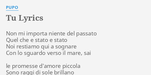 Tu Lyrics By Pupo Non Mi Importa Niente